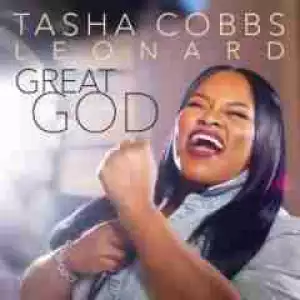 Tasha Cobbs Leornard - Great God